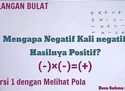 Negatif Kali Positif Hasil Nya